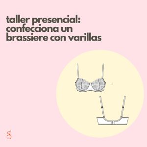 Taller Presencial: Confecciona un brassiere con varillas